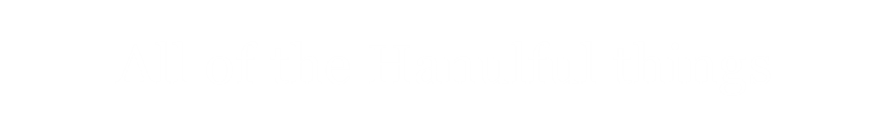 All of the Hanulful things